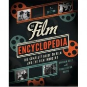 The Film Encyclopedia 7e: The Complete Guide to Film and the Film Industry